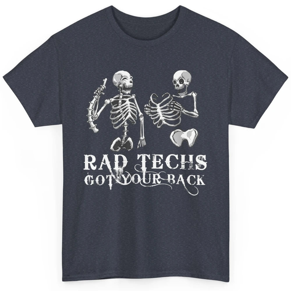 Rad Techs Got Your Back Skeleton Xray Radiology Technician Classic Unisex T-Shirt