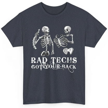 Rad Techs Got Your Back Skeleton Xray Radiology Technician Classic Unisex T-Shirt