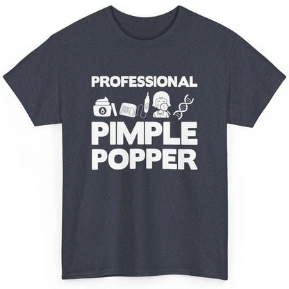Professional Pimple Popper Dermatology Nurse Skincare Tools Classic Unisex T-Shirt
