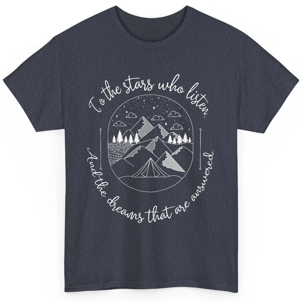 Night To The Stars Who Listen And Dreams That Are Answered Classic Unisex T-Shirt