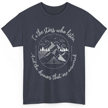 Night To The Stars Who Listen And Dreams That Are Answered Classic Unisex T-Shirt