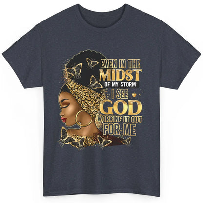 Black Girl Even In The Midst Of Storm I See God Religious Classic Unisex T-Shirt