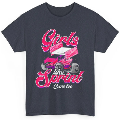 Racing Dirt Track Girls Like Sprint Car Too Race Truck Retro Classic Unisex T-Shirt