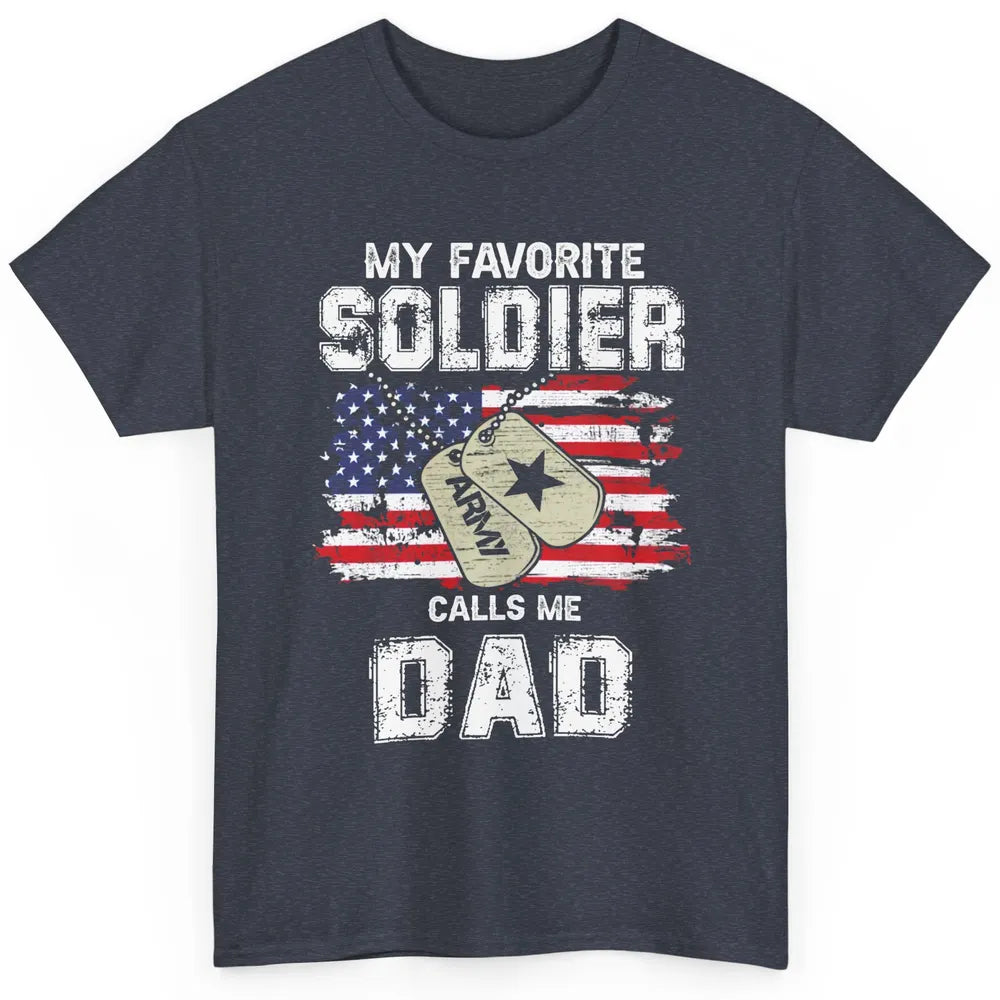 My Favorite Soldier Calls Me Dad US Army Military US Flag Classic Unisex T-Shirt