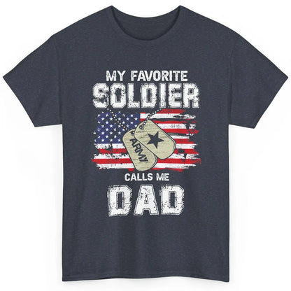 My Favorite Soldier Calls Me Dad US Army Military US Flag Classic Unisex T-Shirt