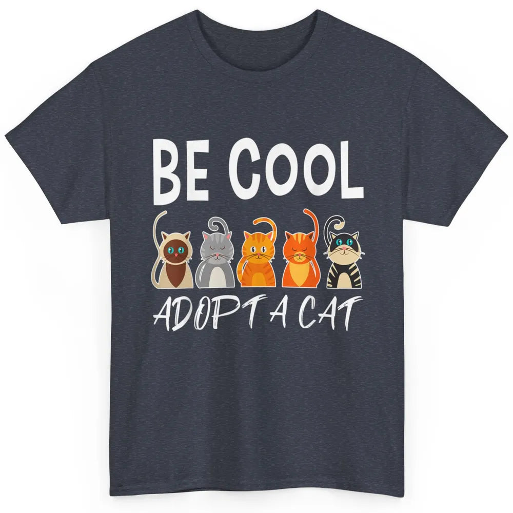 Retro Be Cool Adopt A Cat Funny Foster Cat Adoption Rescue Classic Unisex T-Shirt