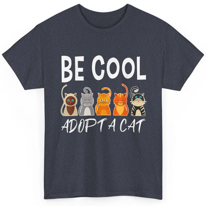 Retro Be Cool Adopt A Cat Funny Foster Cat Adoption Rescue Classic Unisex T-Shirt