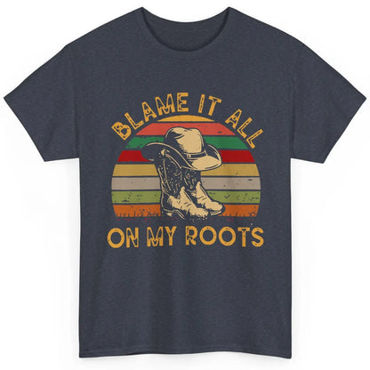 Retro Cowboy Boots Hat Blame It On My Roots Western Cowgirls Classic Unisex T-Shirt