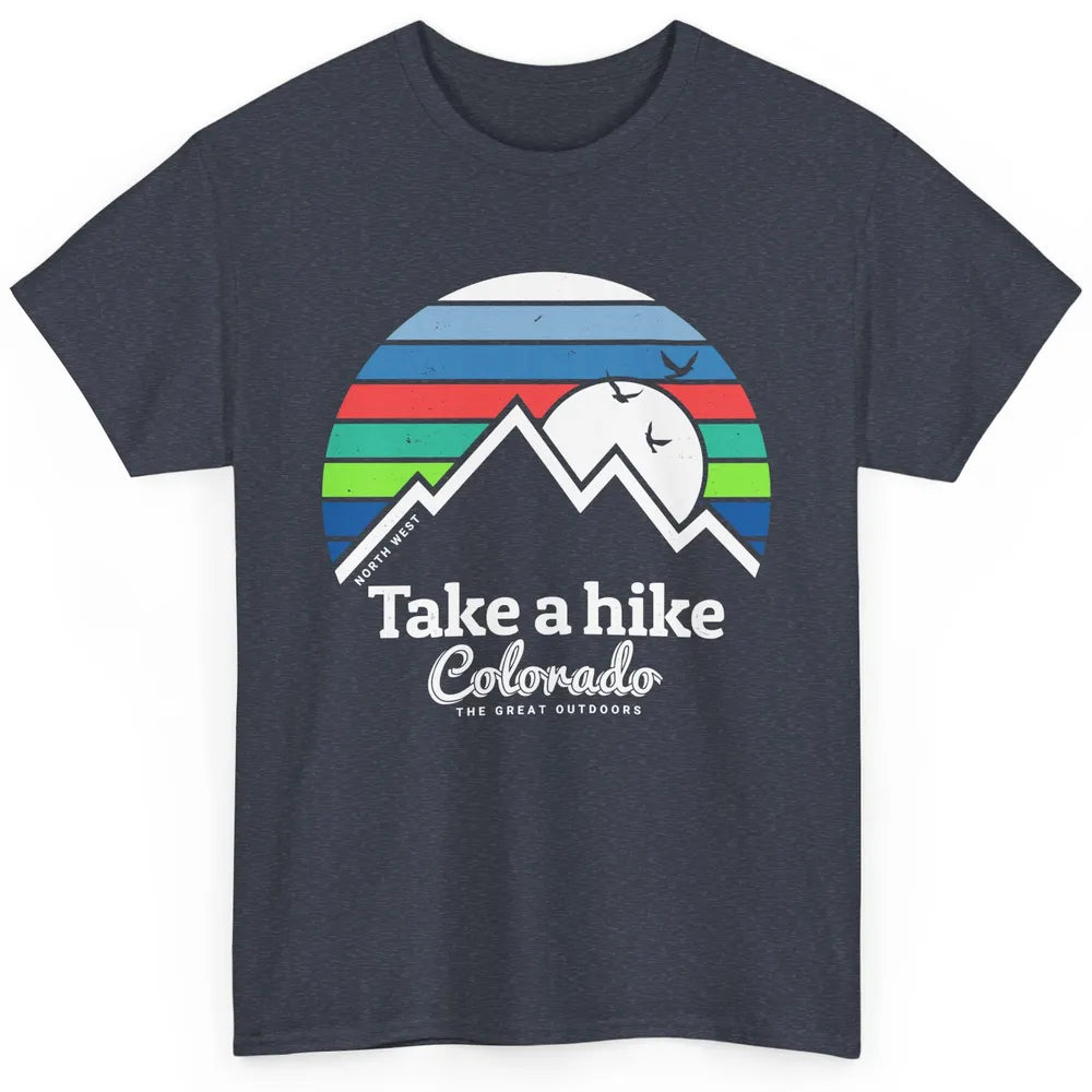 Retro Colorado Mountain Take A Hike The Great Outdoor Hiking Classic Unisex T-Shirt