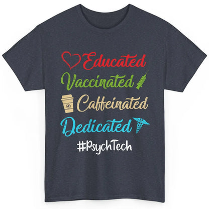 Retro Funny Psych Tech Educated Vaccinated Dedicated Gift Classic Unisex T-Shirt