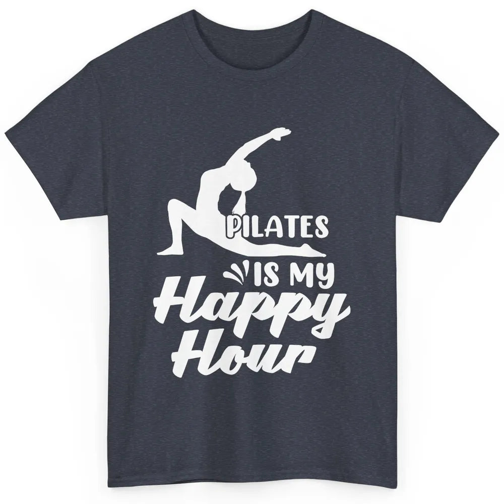 Retro Pilates Is my Happy Hour Great Woman Workout Fitness Classic Unisex T-Shirt