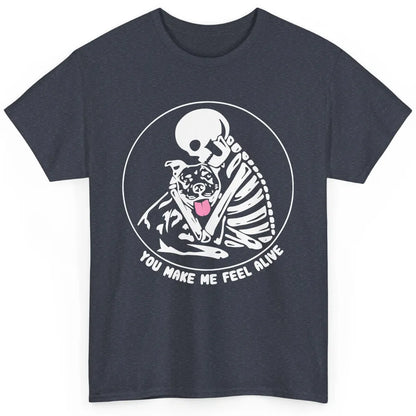 Pit Bull You Make Me Feel Alive Skeleton Pit Bull Dog Lovers Classic Unisex T-Shirt