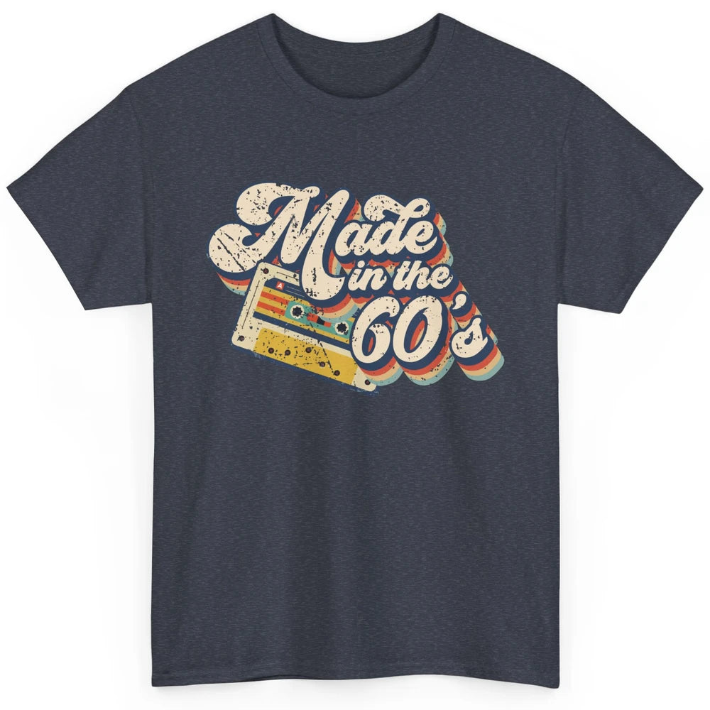 Retro Cassette Made In The 60's 1960s Born Birthday Day Gift Classic Unisex T-Shirt