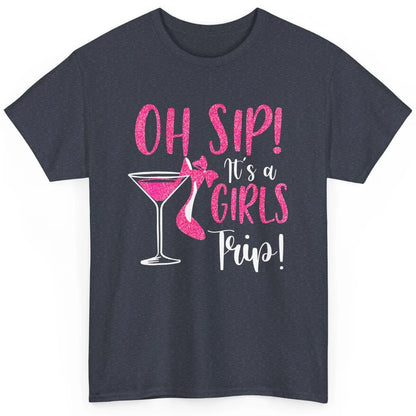 Oh Sip It Girls Trip Wine Party Travel High Heel Traveling Classic Unisex T-Shirt
