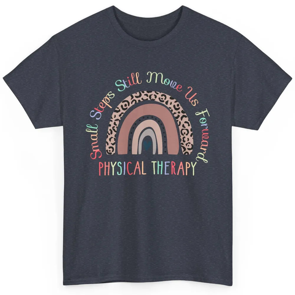 Physical Therapy Small Steps Move Us Forward Leopard Rainbow Classic Unisex T-Shirt