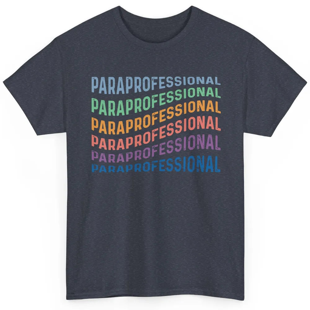 Vintage Para Life Paraprofessional Teacher Appreciation Gift Classic Unisex T-Shirt