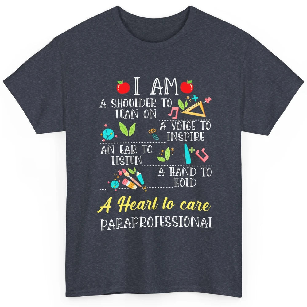 Paraprofessional Shoulder To Lean On Heart To Care Para Life Classic Unisex T-Shirt