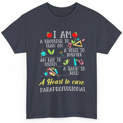 Paraprofessional Shoulder To Lean On Heart To Care Para Life Classic Unisex T-Shirt