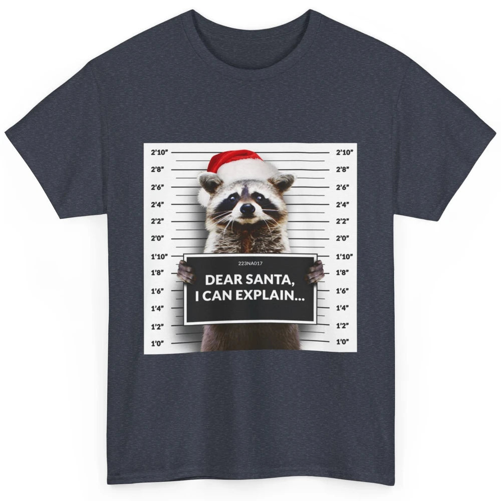 Funny Dear Santa I Can Explain Raccoon Xmas Merry Christmas Classic Unisex T-Shirt