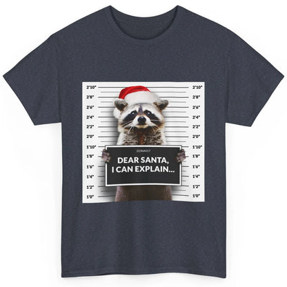 Funny Dear Santa I Can Explain Raccoon Xmas Merry Christmas Classic Unisex T-Shirt