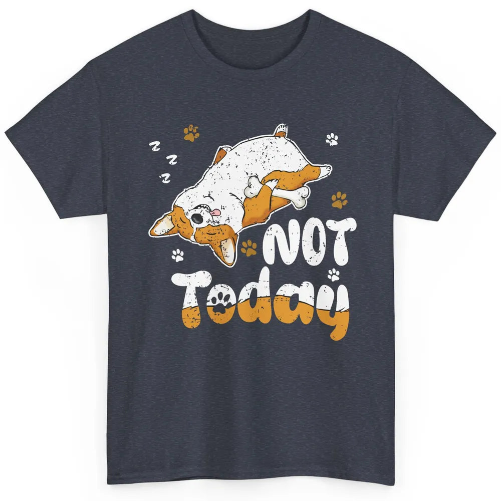 Retro Lazy Corgi Not Today World Lazy Day Corgi Dog Lovers Classic Unisex T-Shirt