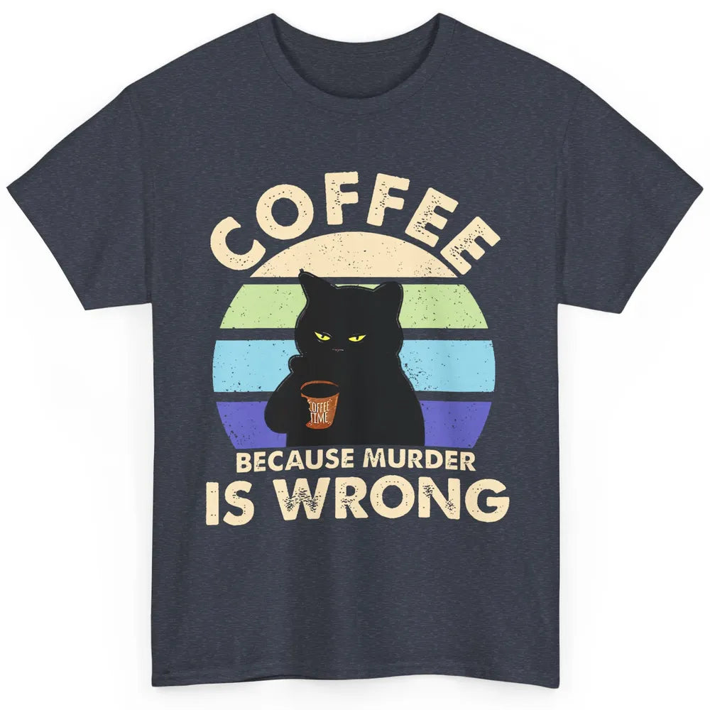 Retro Black Cat Coffee Because Murder Is Wrong Coffee Lovers Classic Unisex T-Shirt