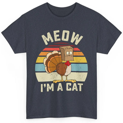 Vintage Funny Turkey Meow I’m A Cat For Thanksgiving Dinner Classic Unisex T-Shirt