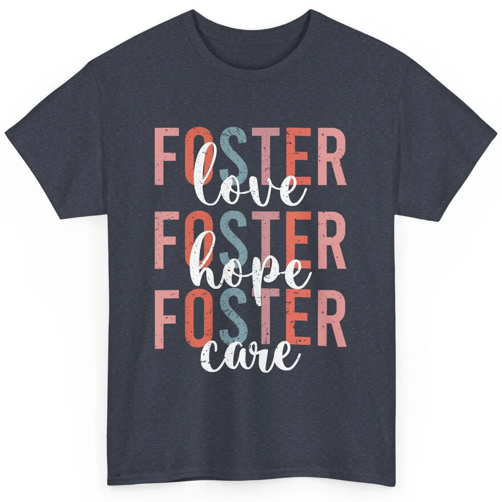 Retro Foster Love Foster Hope Foster Care Adoption Children Classic Unisex T-Shirt