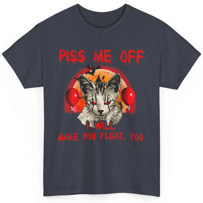 Retro Horror Cat Clown Piss Me Off Float Halloween Costume Classic Unisex T-Shirt