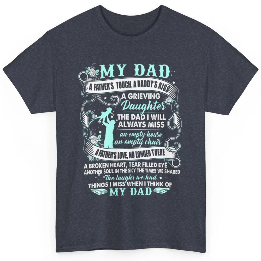 My Dad In Heaven Memories Daughter Son Loss Dad Fathers Day Classic Unisex T-Shirt