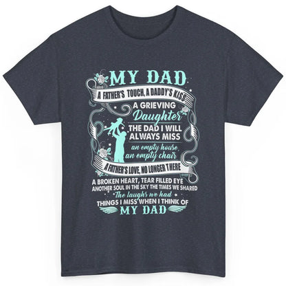 My Dad In Heaven Memories Daughter Son Loss Dad Fathers Day Classic Unisex T-Shirt
