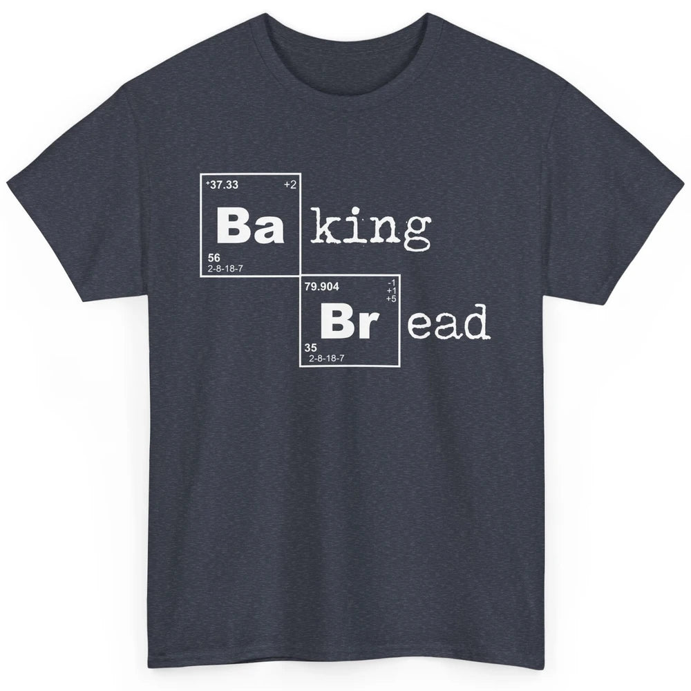 Retro Baking Bread Funny Baking Lovers Gift Bread Bakers Classic Unisex T-Shirt