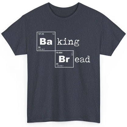 Retro Baking Bread Funny Baking Lovers Gift Bread Bakers Classic Unisex T-Shirt