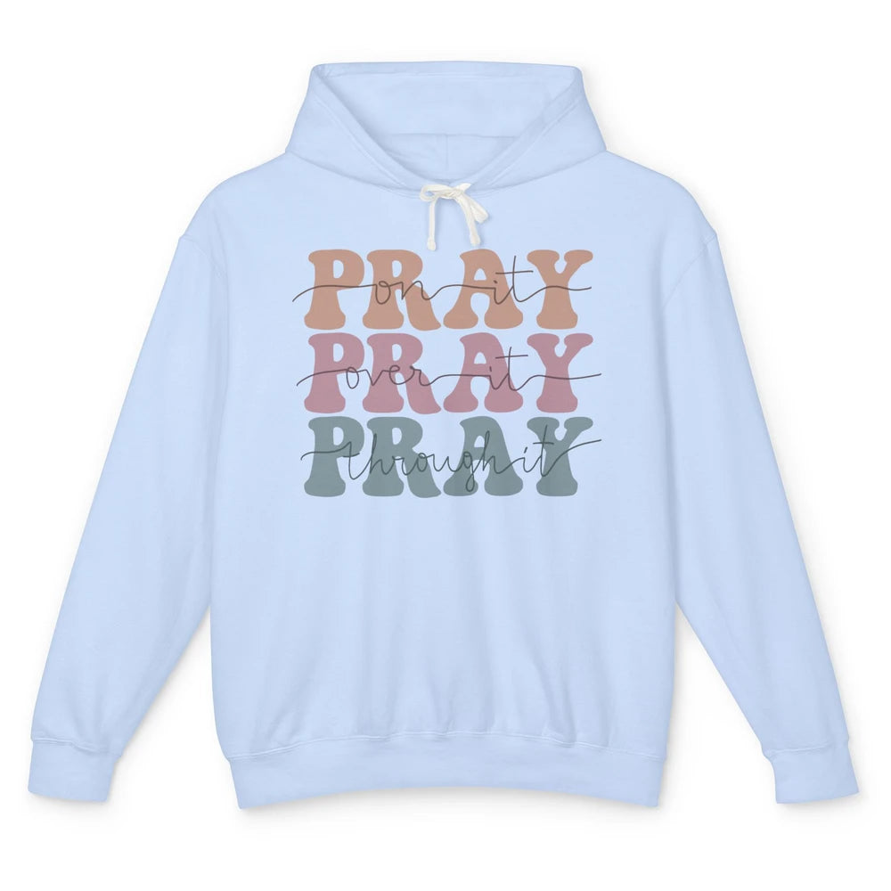 Retro Pray On It Over It Christian Bible Faith In Jesus Unisex Lightweight Hoodie