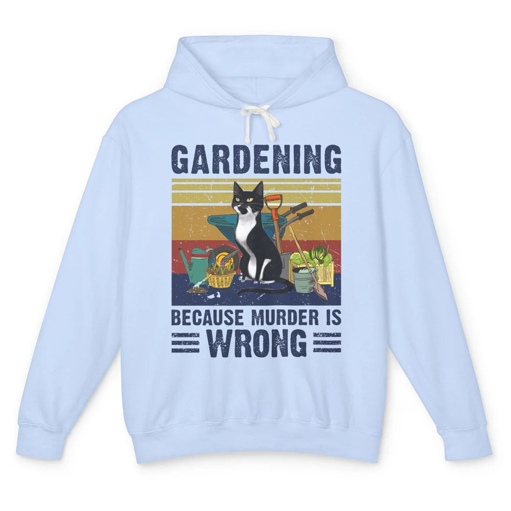 Retro Gardening Because Murder Is Wrong Funny Black Cat Gift Unisex Lightweight Hoodie