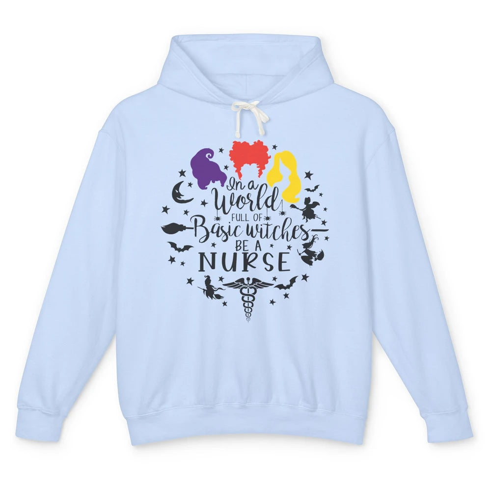 Retro Halloween In A World Full Of Basic Witches Be A Nurse Unisex Lightweight Hoodie