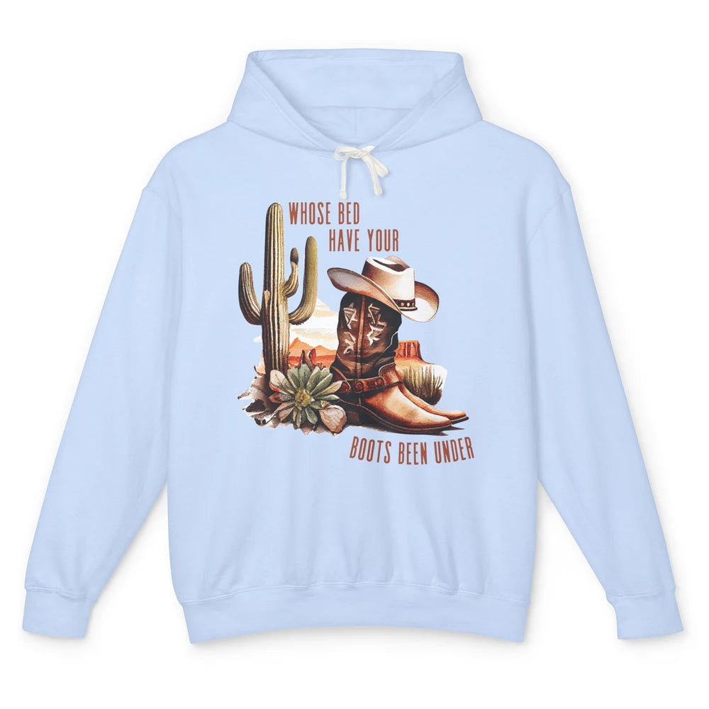 Retro Desert Whose Bed Your Boots Been Under Western Cowgirl Unisex Lightweight Hoodie