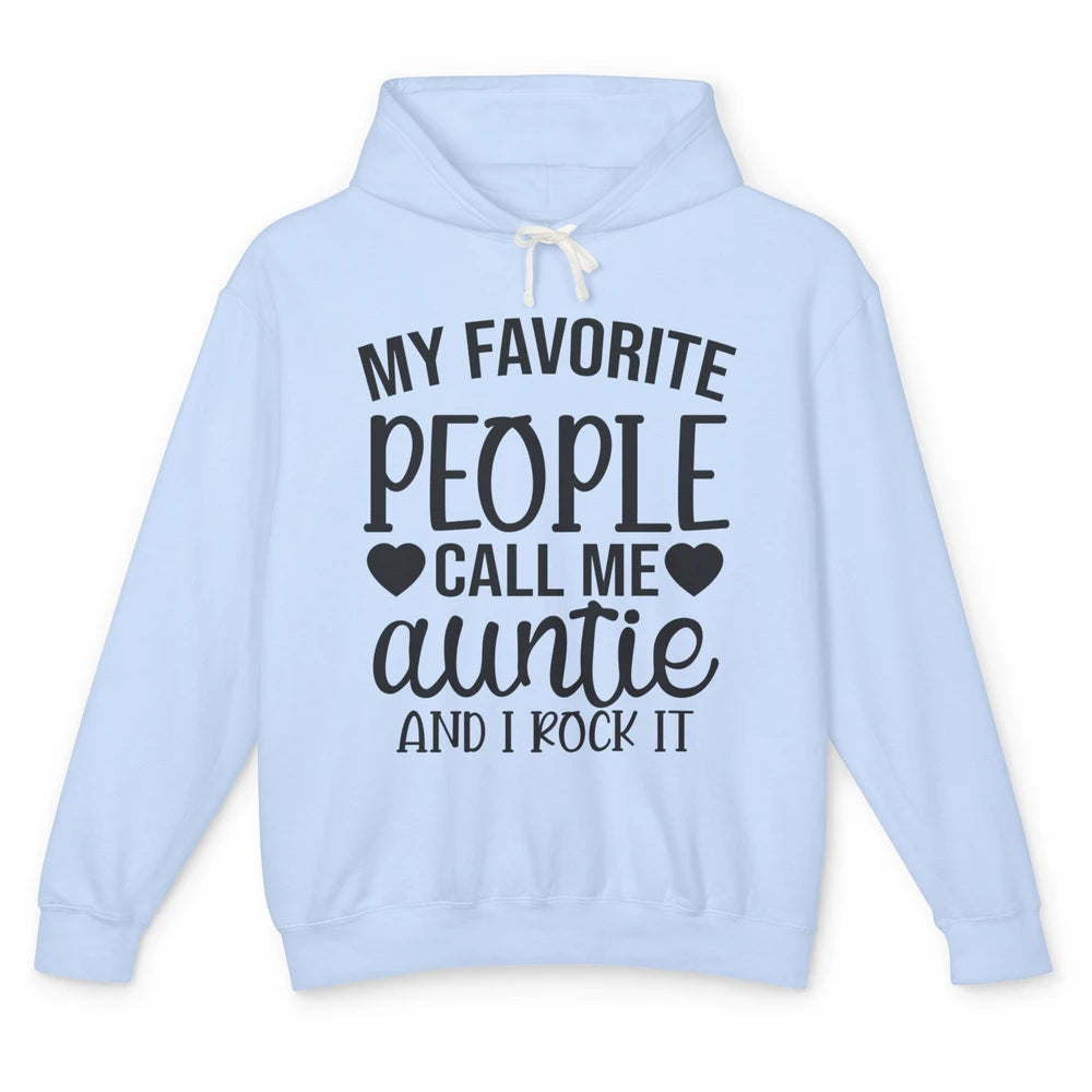 My Favorite People Call Me Auntie I Rock It Aunt Life Gift Unisex Lightweight Hoodie