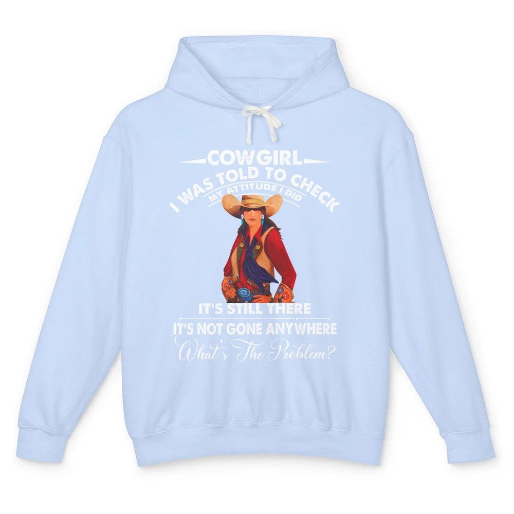 Retro Cowgirl My Attitude Still There Western Country Cowboy Unisex Lightweight Hoodie