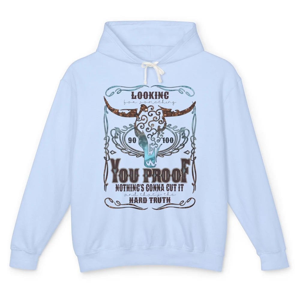 Retro Bull Skull I Need Something You Proof Western Country Unisex Lightweight Hoodie