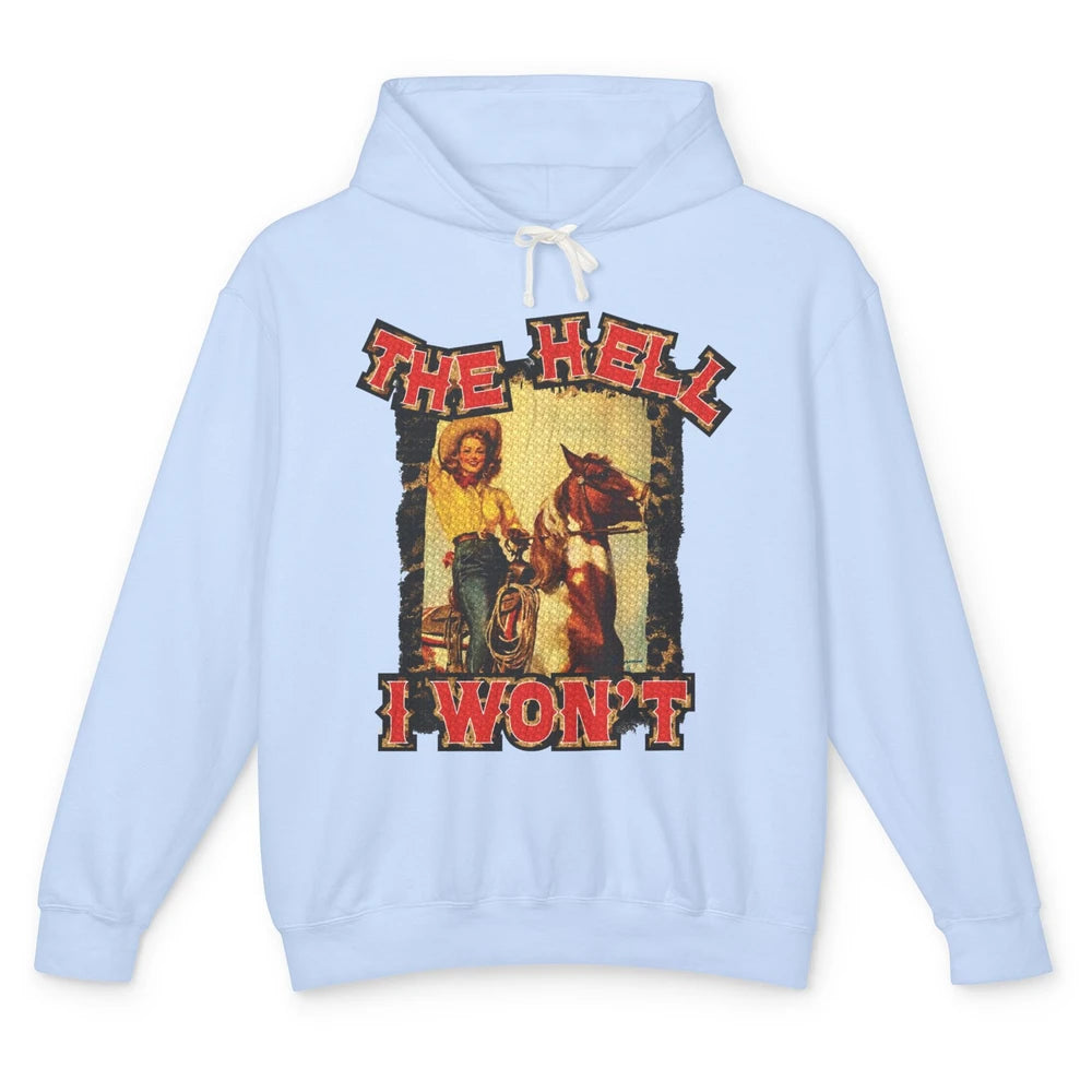 Retro Cowgirl Horsing The Hell I Won't Western Country Girls Unisex Lightweight Hoodie