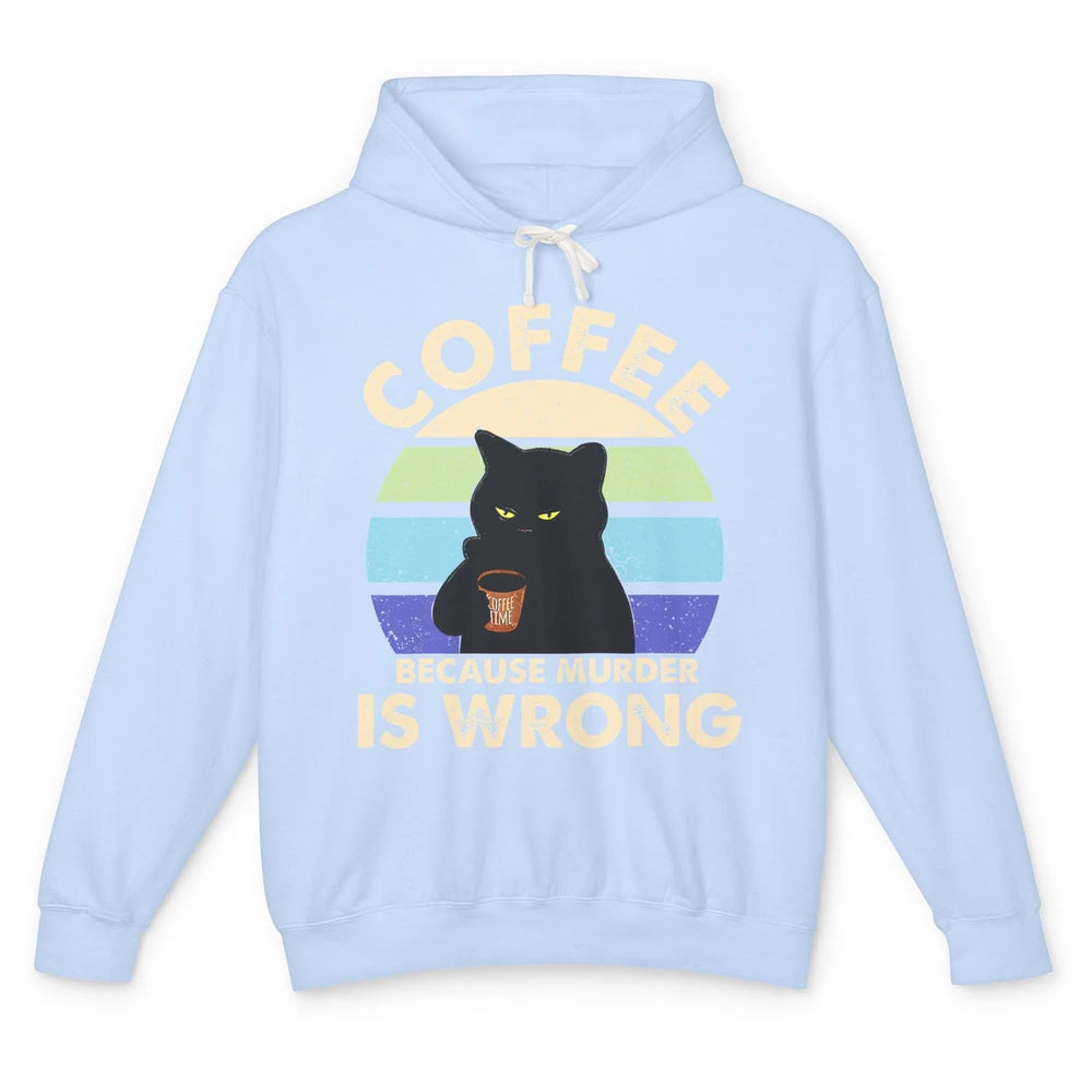 Retro Black Cat Coffee Because Murder Is Wrong Coffee Lovers Unisex Lightweight Hoodie