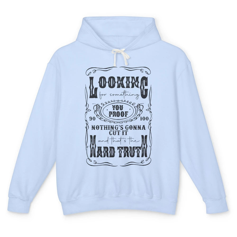 Retro I Need Something You Proof Western Country Cowboy Gift Unisex Lightweight Hoodie