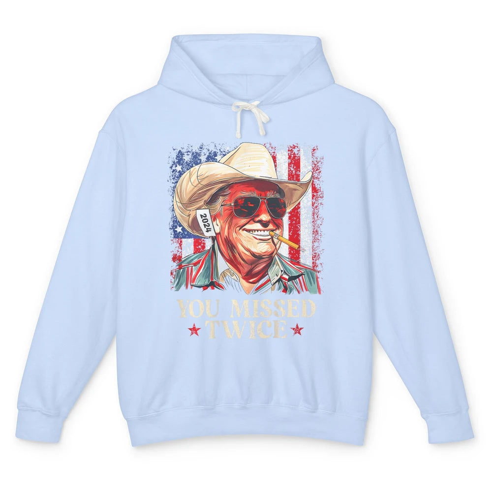 Funny You Missed Twice Western Country Cowboy Donald Trump Rodeo Republican Political Unisex Lightweight Hoodie