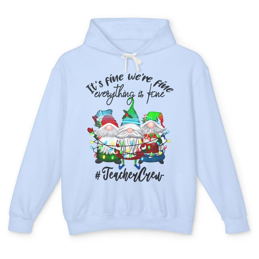 Funny Gnomes Christmas Everything Is Fine Sarcastic Teacher Crew Xmas Unisex Lightweight Hoodie
