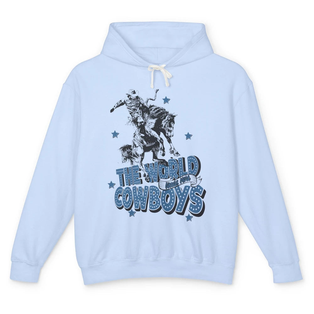 Retro Cowboy Horsing World Needs More Cowboy Western Country Unisex Lightweight Hoodie