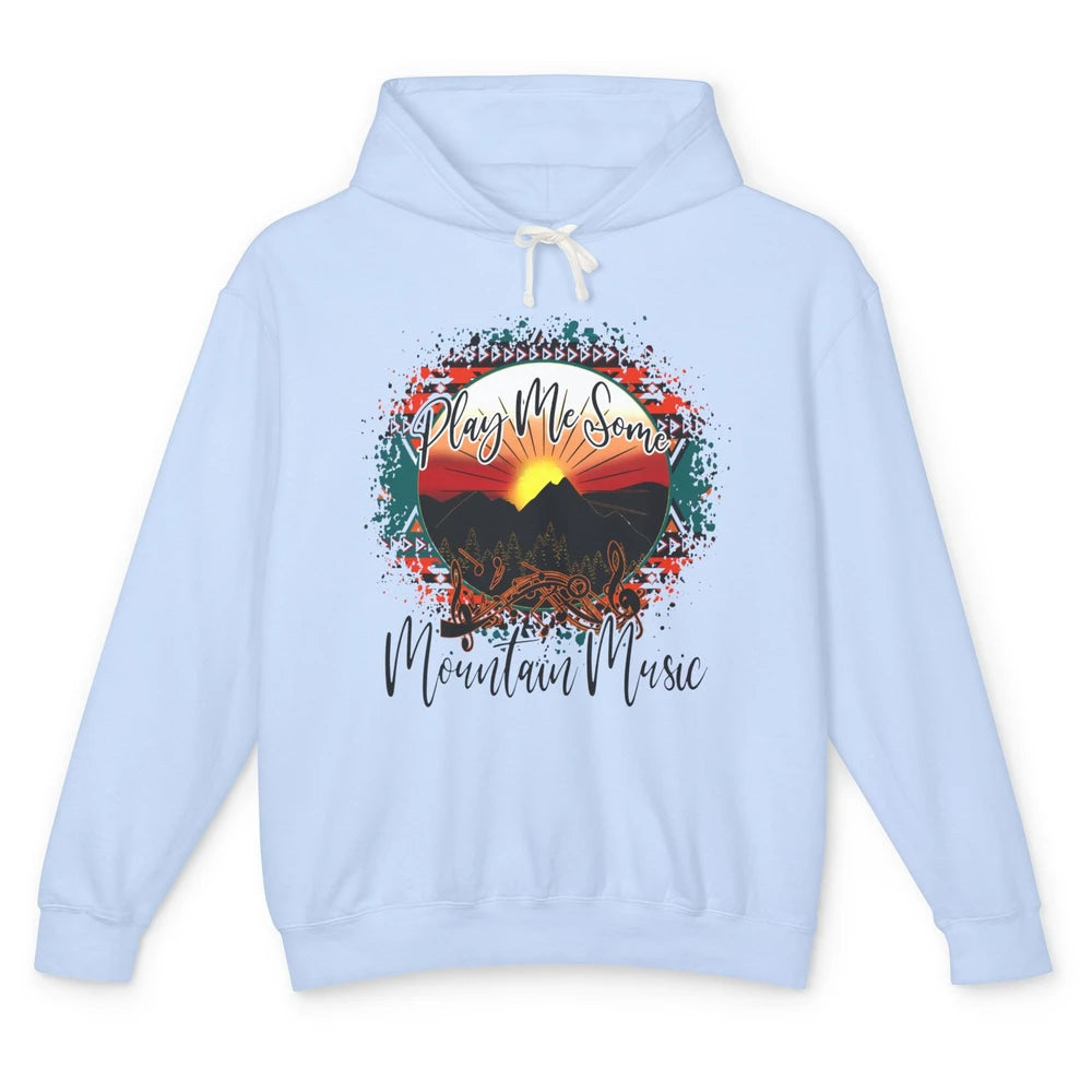 Retro Desert Dawn Play Me Some Mountain Music Western Life Unisex Lightweight Hoodie