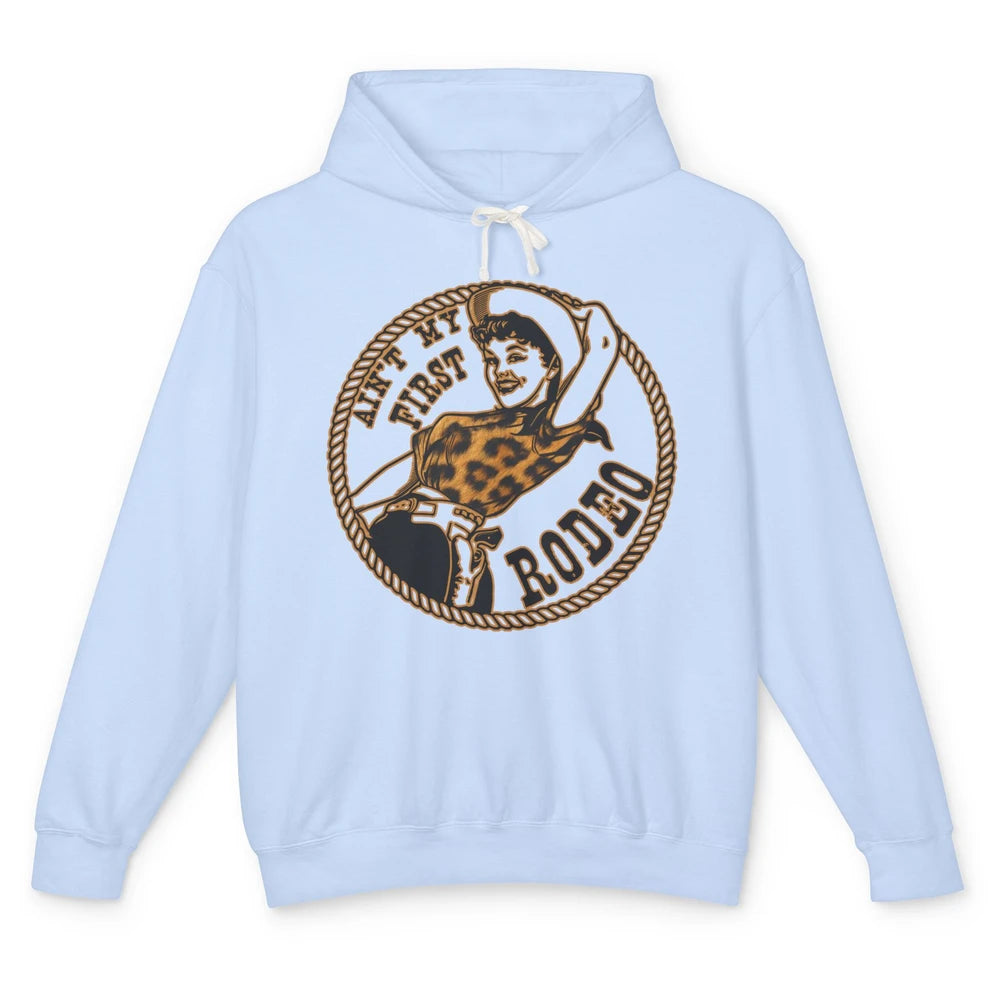 Retro Leopard Cowgirl Ain't My First Rodeo Western Cowboy Unisex Lightweight Hoodie