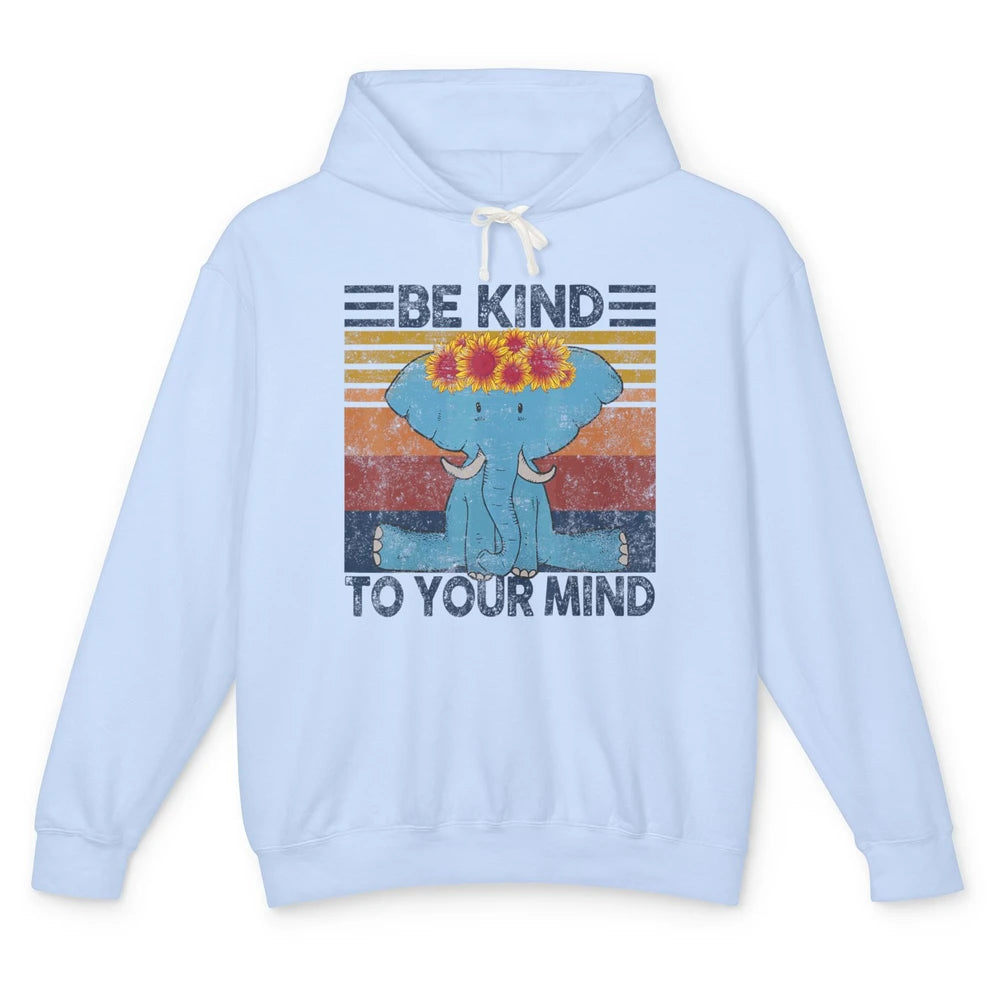 Retro Be Kind To Your Mind Elephant Mental Health Awareness Unisex Lightweight Hoodie