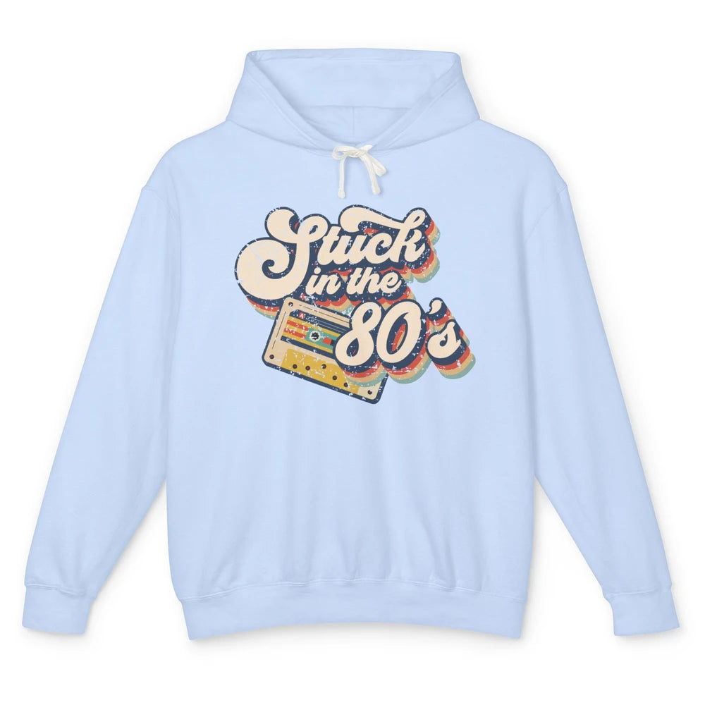 Retro Cassette Stuck In The 80s 1980s Born Birthday Day Gift Unisex Lightweight Hoodie